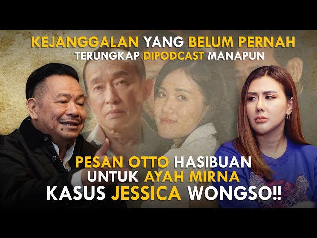 PESAN OTTO HASIBUAN UNTUK AYAH MIRNA, KASUS JESSICA WONGSO!