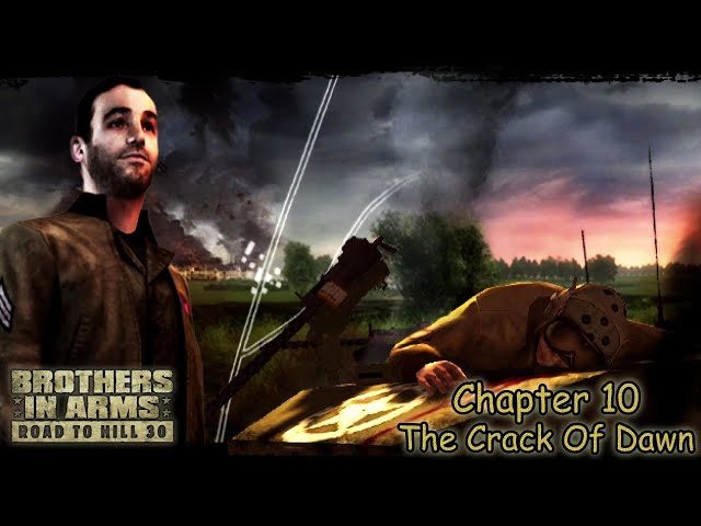 Brothers in Arms Road to Hill 30 - Hard - Chapter 10 - The Crack Of Dawn