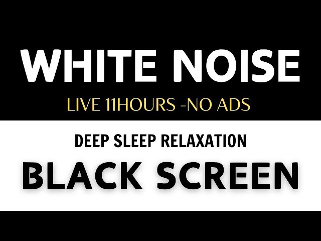 [LIVE] 11 Hours White Noise Black Screen – Deep Sleep Relaxation No Ads