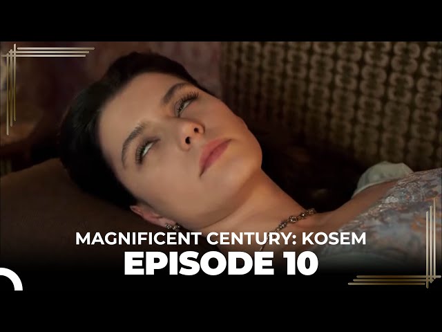 Magnificent Century: Kosem Episode 10 (English Subtitle)