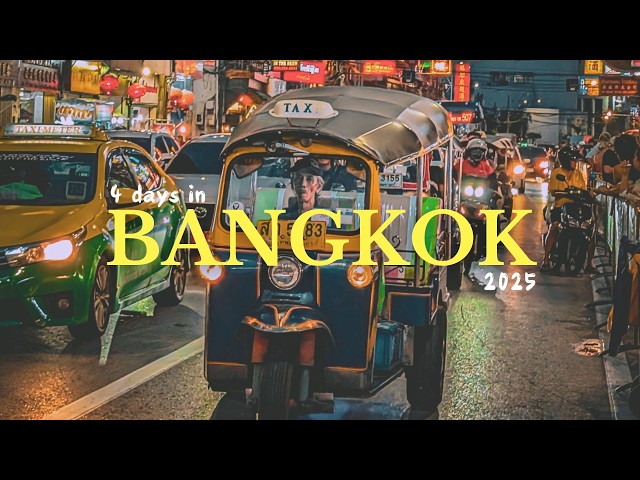 Bangkok in 4 Days 2025 - A Travel Documentary