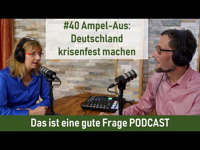 #40 Ampel-Aus: Deutschland krisenfest machen