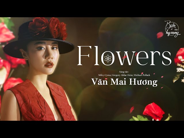 Flowers | Văn Mai Hương cực chill với 'bài ca yêu bản thân' của Miley Cyrus