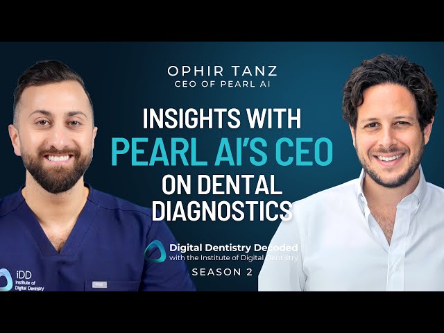 Ophir Tanz | Insights with Pearl AI’s CEO on Dental Diagnostics | DDD Podcast S02 E09