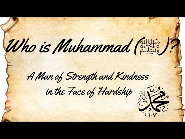 Who is Muhammad (ﷺ)? The Man Who Changed the World with Kindness and Strength