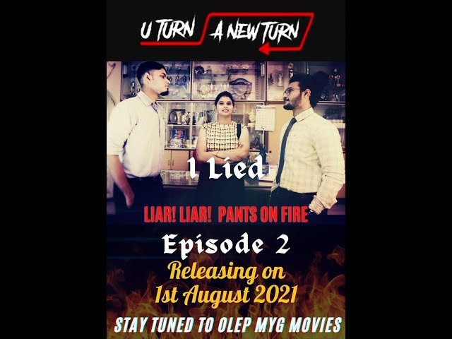 U-TURN: A NEW TURN | Episode 2 | I LIED | OLEP MYG MOVIES