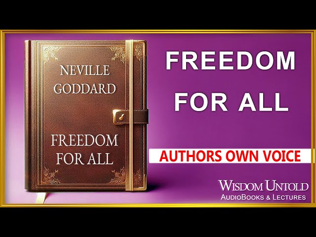 Neville Goddard - Freedom For All - Full Audio Book