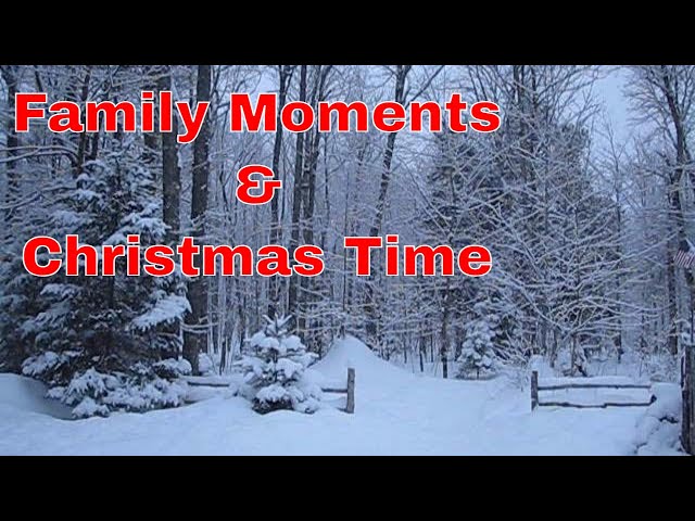 Family Moments: A Homemade Christmas, Fun In The Snow and More