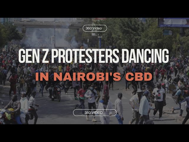 360° Video: Gen Z Protesters Dancing in Nairobi's CBD #RejectFinanceBill2024