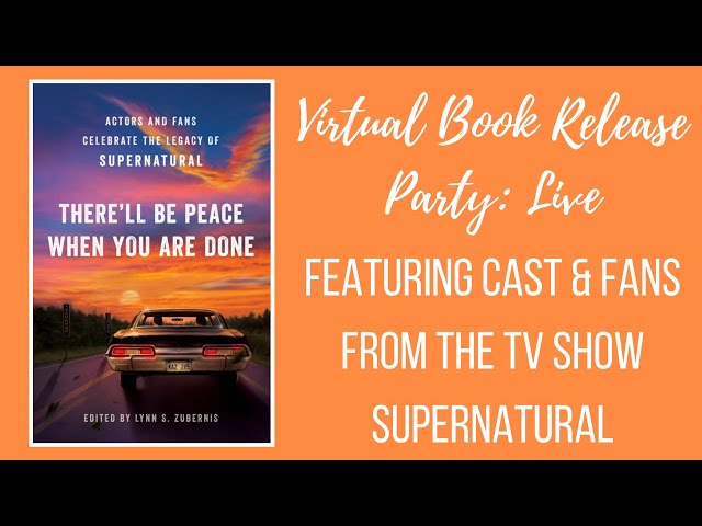 VIRTUAL BOOK RELEASE PARTY | "There'll Be Peace When You Are Done" ft. Supernatural Cast & Fans