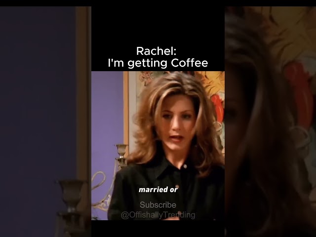 F.R.I.E.N.D.S | Rachel: I'm getting Coffee | #friends #funny #movie #sitcom #shorts