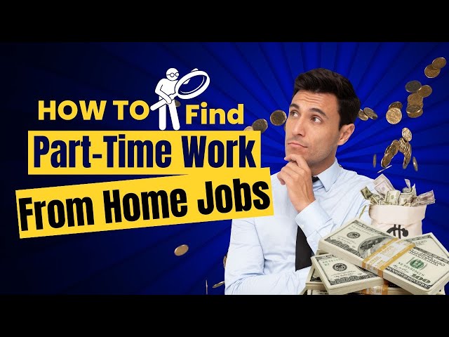 How to Find Part Time Work from Home Jobs 2024