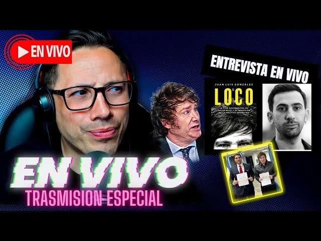 El mundo LOCO de JAVIER MILEI y su AMIGOS | Entrevista Especial al Autor de el libro "El Loco"