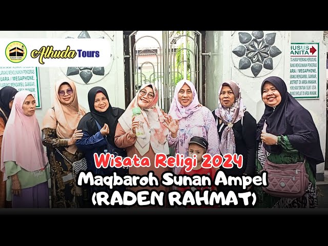 Al Huda Tours Wisata Religi 2024 | Ziarah Ke Maqbaroh Sunan Ampel