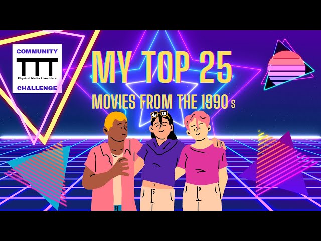 MY TOP 25 MOVIES FROM THE 1990s | @timtalkstalkies Community Challenge