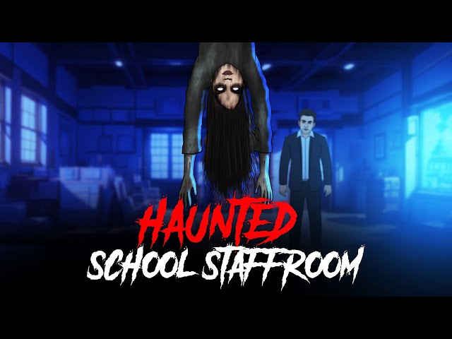 Haunted School Staffroom | सच्ची कहानी | Horror Stories in Hindi | KM E251🔥🔥🔥