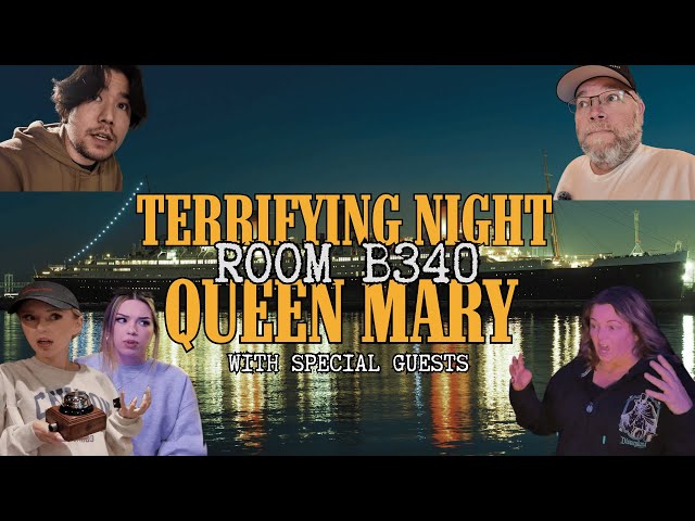 TERRIFYING Night in Room B340 On the MOST HAUNTED Ship in the World | Queen Mary