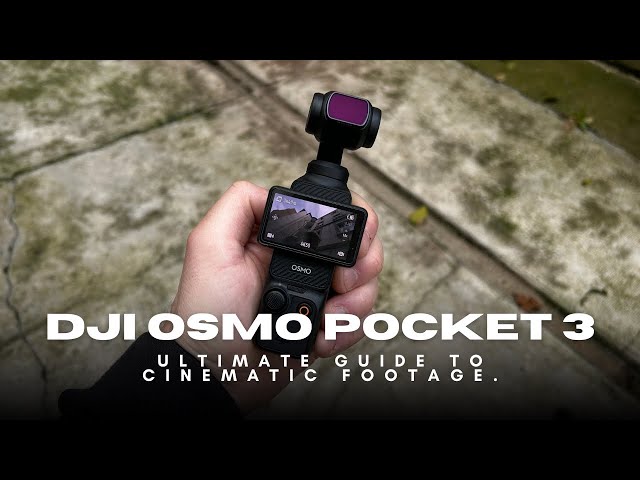 Getting Cinematic Footage with the DJI Osmo Pocket 3 - The Ultimate Guide