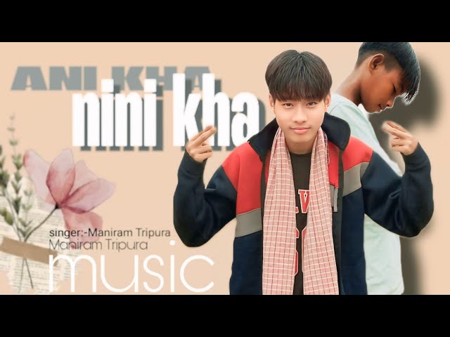 ANI_KHA_NINI_KHA_NEW_KOKBOROK_SONNG_//2025//🎙️💯 singer:-Maniram Tripura_//music_//video_official_