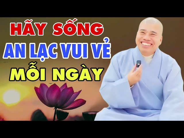 ĐỪNG SỐNG TIÊU CỰC - HÃY SỐNG CÓ SỰ AN LẠC CỦA NỘI TÂM (Sáng 7.2.2025) #cusinhuanduc