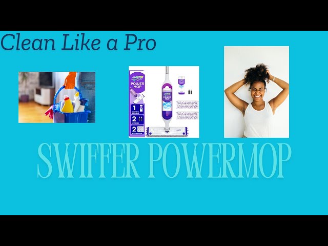 How to Clean Your Floors Like a Pro with Swiffer PowerMop Multi-Surface Mop Kit