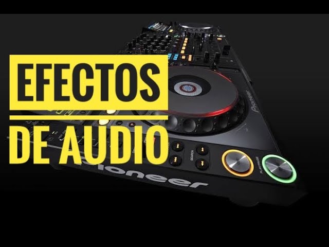 EFECTOS DE AUDIO Y VOCES DJ - Efectos especiales