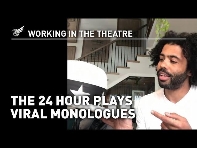 Working in the Theatre: The 24 Hour Plays Viral Monologues