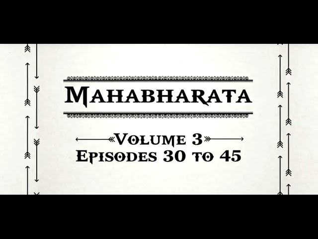 Mahabharata Volume 3 - Episodes 30 to 45.