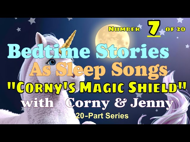 🌙✨ Corny's Starring Shield – A Relaxing Bedtime Story in Song | Sleepytime Lullaby for Kids