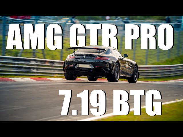 7min19 BTG AMG GTR PRO Nürburgring Nordschleife