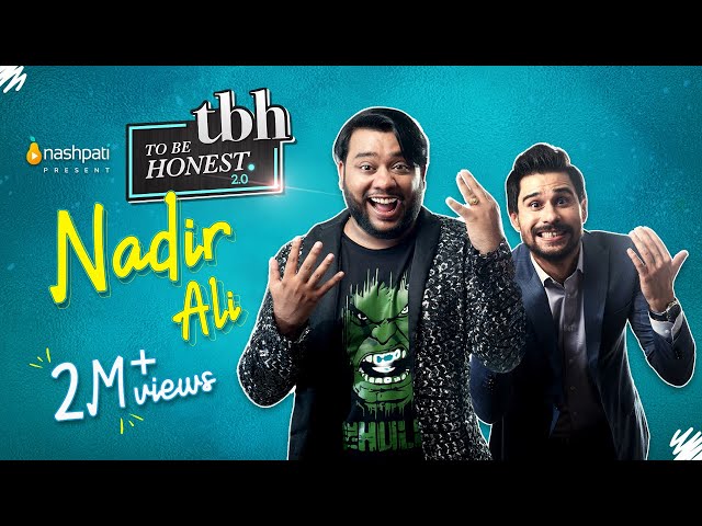 To Be Honest 2.0 | Nadir Ali | Tabish Hashmi | Full Episode | Nashpati Prime