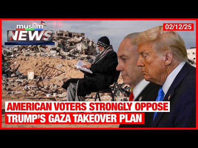 American Voters Strongly Oppose Trump’s Gaza Takeover Plan | Muslim News | Feb 12, 2025