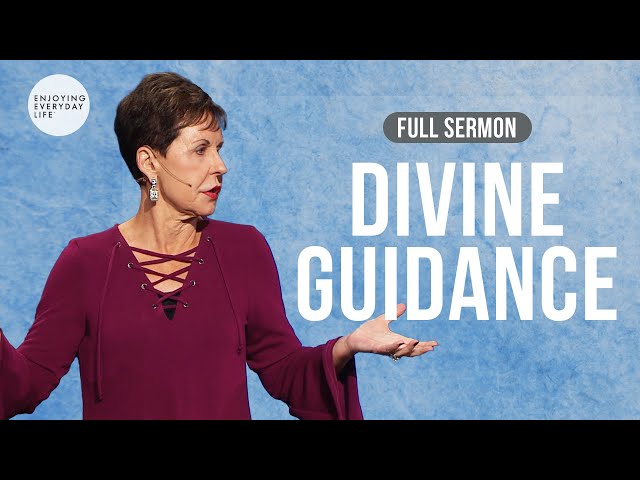 Divine Guidance-FULL SERMON | Joyce Meyer