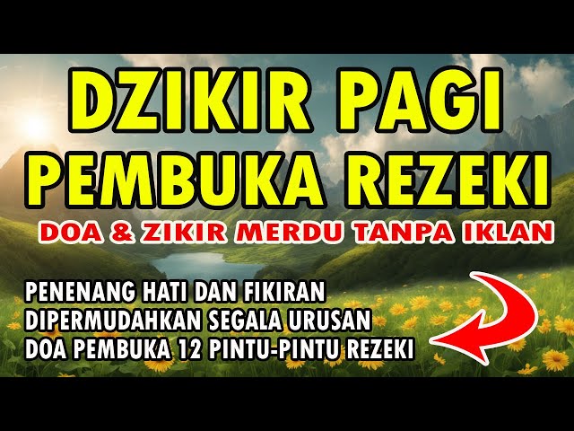 DZIKIR PAGI PEMBUKA REZEKI