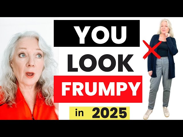 Frumpy Styling Mistakes 2025 Style & Fashion Tips Women Over 50 & 60