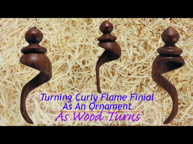 Turning Curly Flame Finial As An Ornament