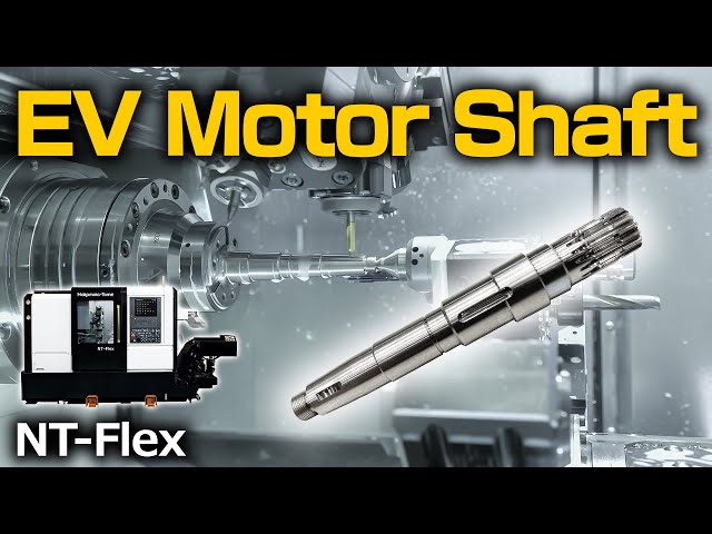 EV Motor Shaft Parts Machining with Compact 1.38m Multitasking Machine 「NT-Flex」