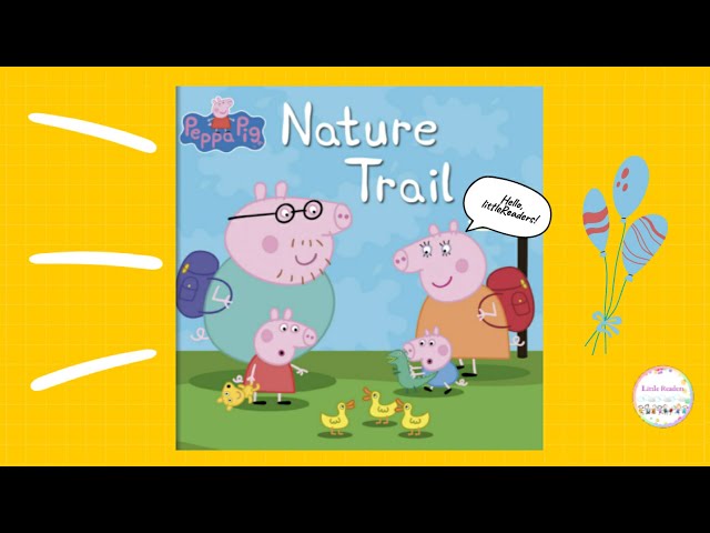 PEPPA PIG | PEPA PIG NATURE TRAIL | Books Read Aloud for Kids