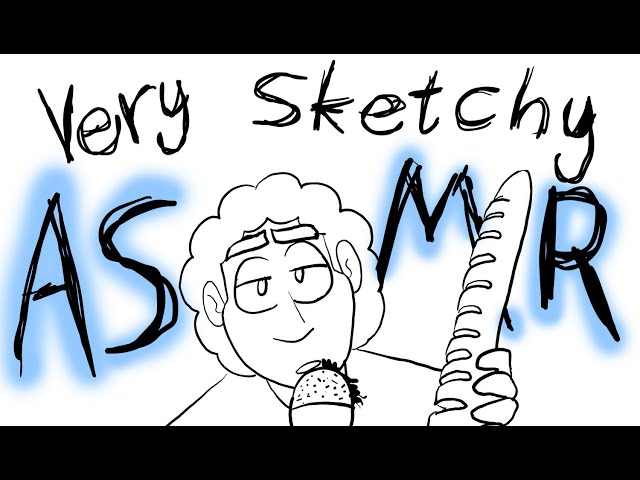 Very sketchy ASMR