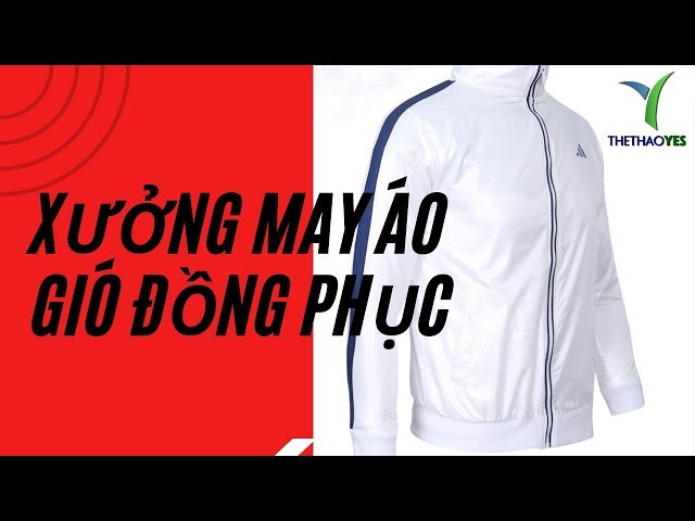 xưởng may áo gió đồng phục | Thể Thao Yes