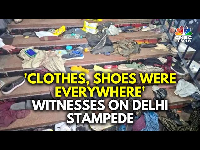 New Delhi Railway Station Stampede: Eyewitnesses Recount The Chaos | Delhi News | N18V