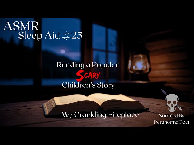 Reading A Popular "SCARY Children's STORY w/Fireplace (ASMR #25) #scarystory #2000s #sleepaid #asmr