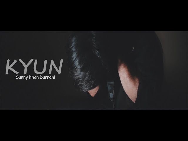 Kyun - Sunny Khan Durrani (Official Music Video) | Khabbarnaama | Urdu Rap