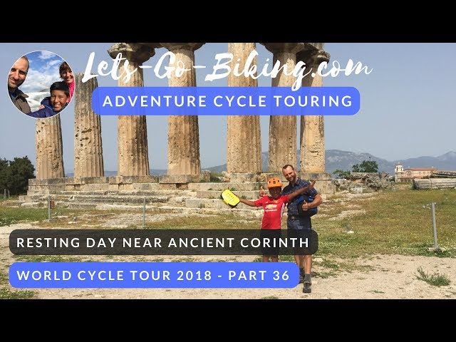 Part 36 - Resting day near Ancient Corinth - World Cycle Tour 2018