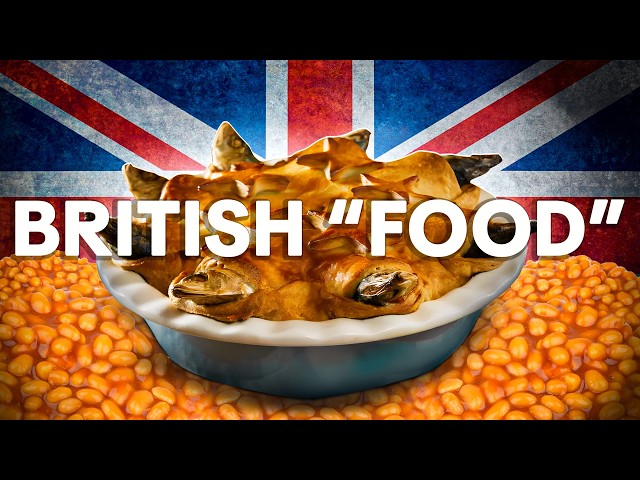 The REAL Reason British Food Has a Bad Reputation