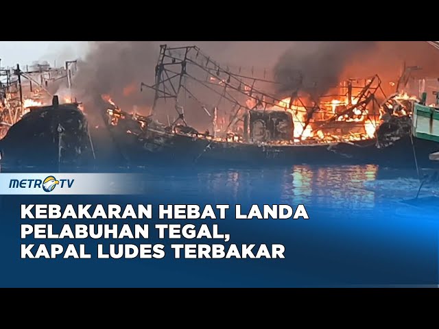 Kebakaran Hebat, 12 Kapal Terbakar di Pelabuhan Tegal