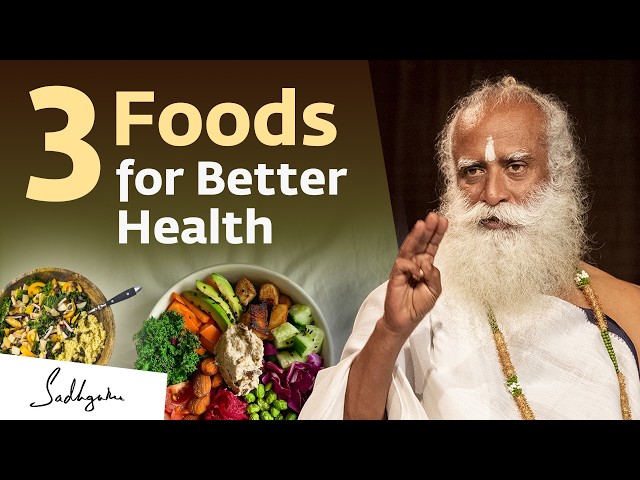 3 Foods for Better Digestion, Sugar Control & High Energy Levels | Sadhguru