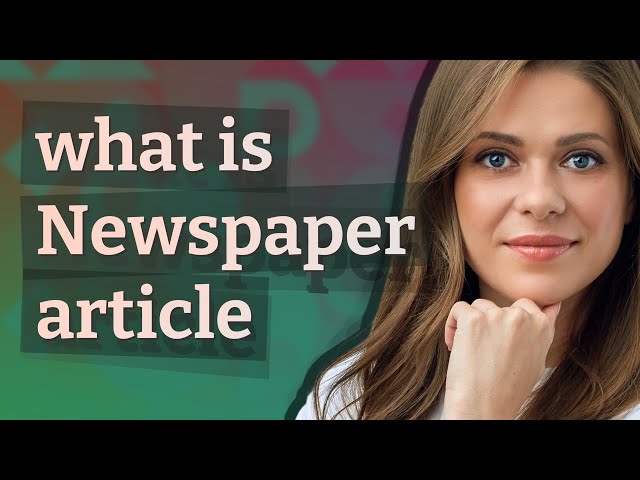 Newspaper article | meaning of Newspaper article