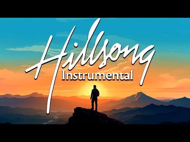 Hillsong Instrumental Worship on Piano - Refresh Your Soul with Piano and Nature