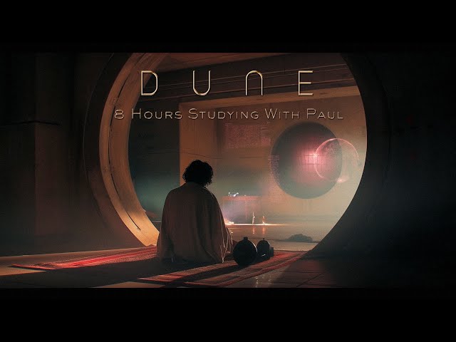 8 Hr Study with Paul - Deep Focus Dune Ambient Music to Read, Concentrate & Work [NO ADS]